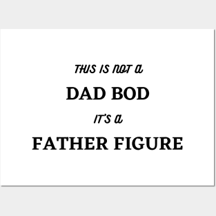 It's Not A Dad Bod, Its A Father Figure. Funny Dad Joke Quote. Posters and Art